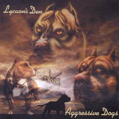 Aggressive Dogs : Lycaon's Den